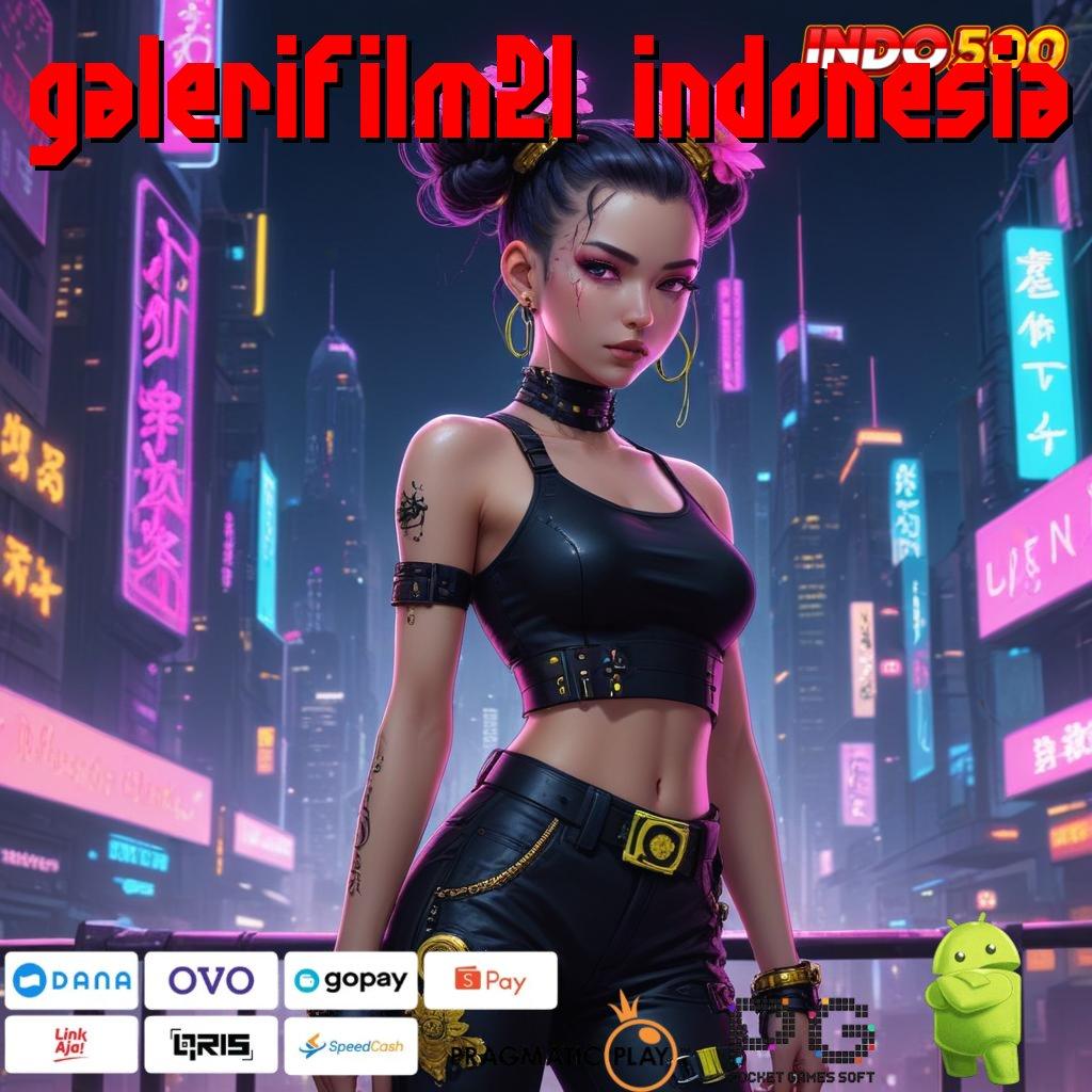 GALERIFILM21 INDONESIA Slot Aplikasi Versi Spektakuler