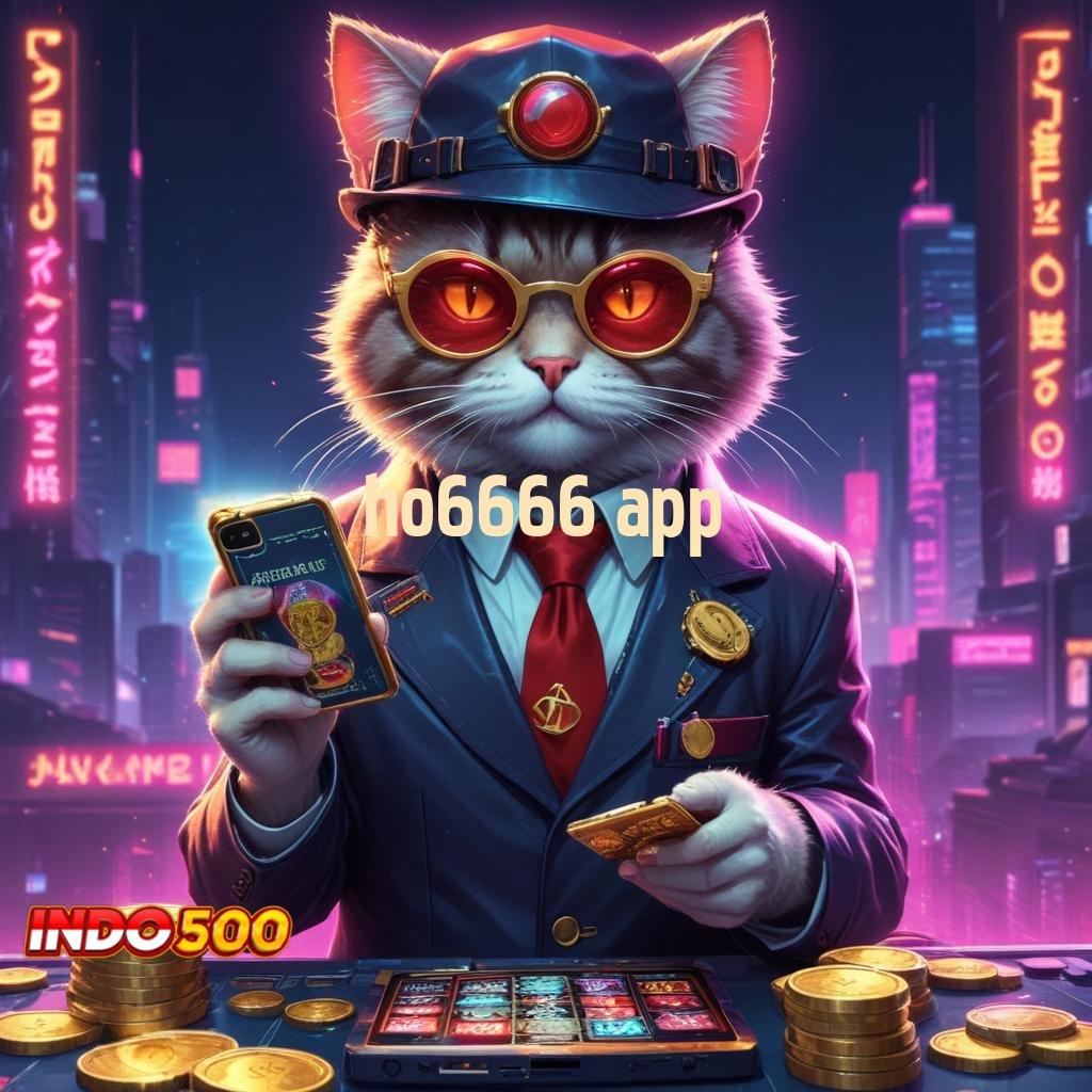 HO6666 APP ⇉ Langkah Baru Menuju Jackpot Tanpa Kerugian Sama Sekali