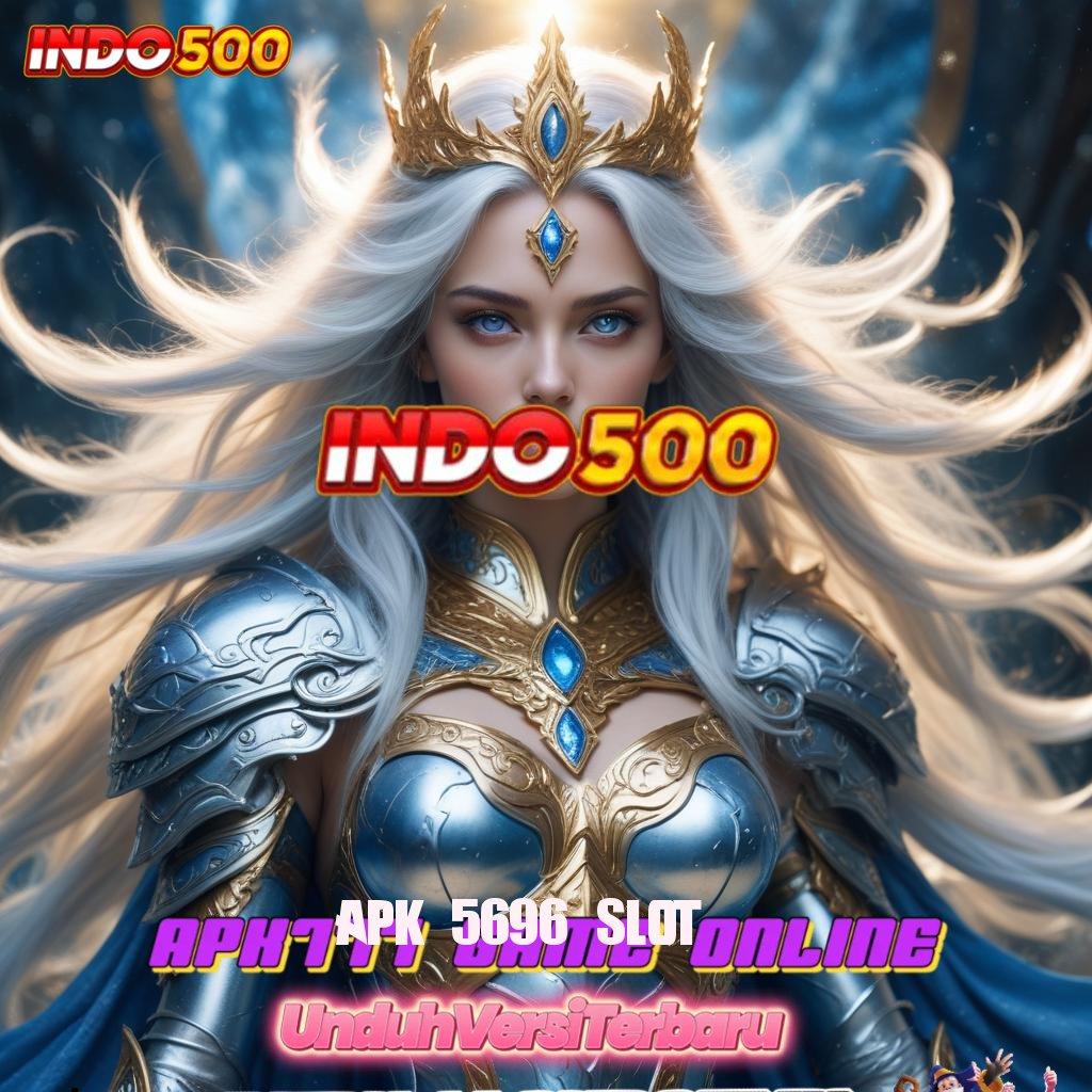 APK 5696 SLOT ➜ Unduh APK Slot Dana 20K