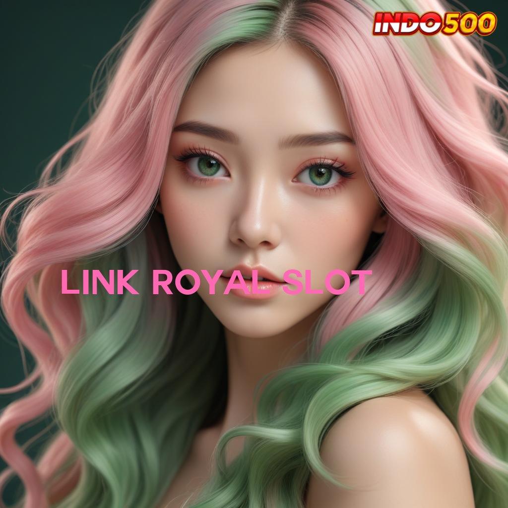 LINK ROYAL SLOT ⋗ Game Terbaru Dengan Pendekatan Inovatif Gacor