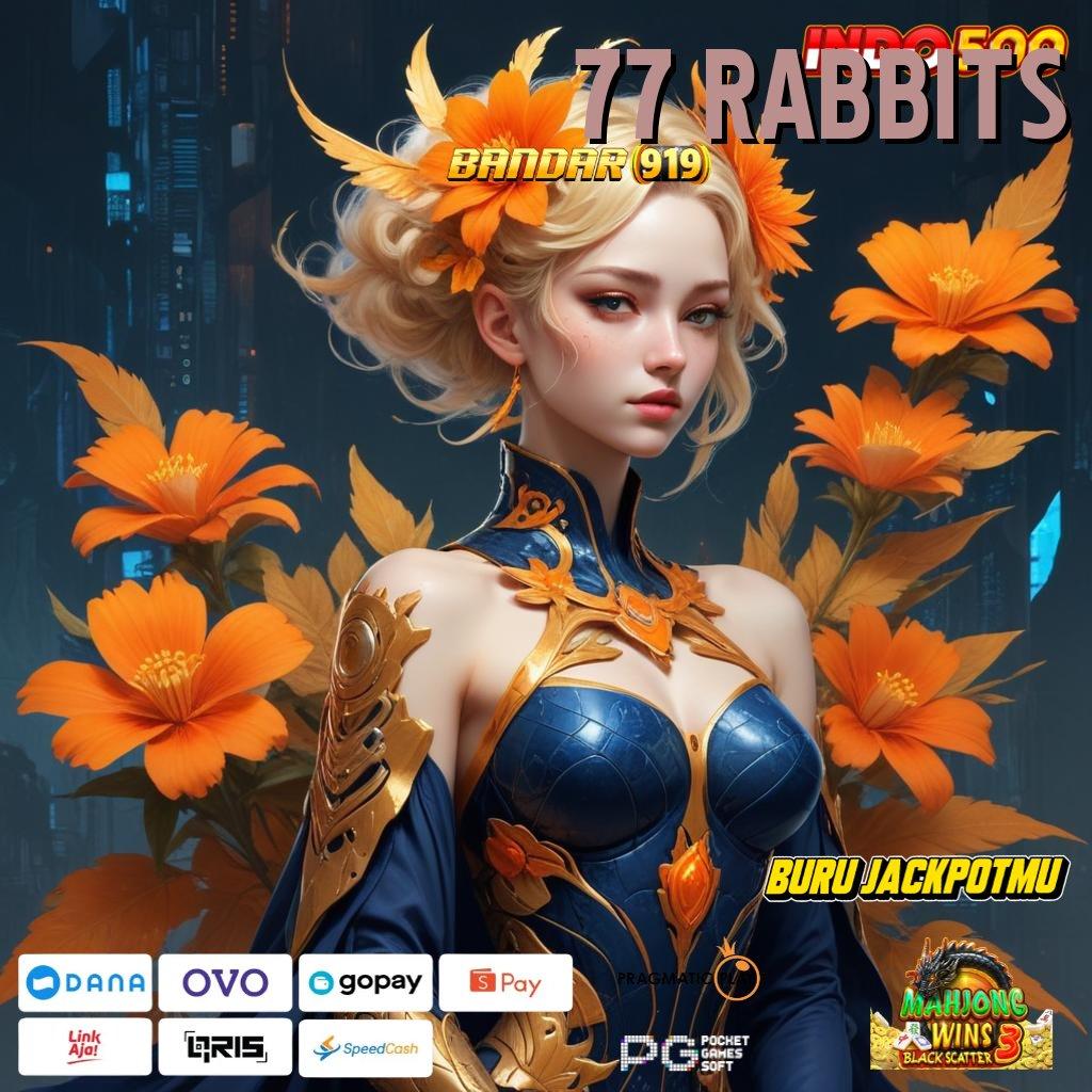 77 RABBITS 🔎 Deposit Linkaja Idr 5 Apk Slot Maxwin Android & iOS Versi Terbaru