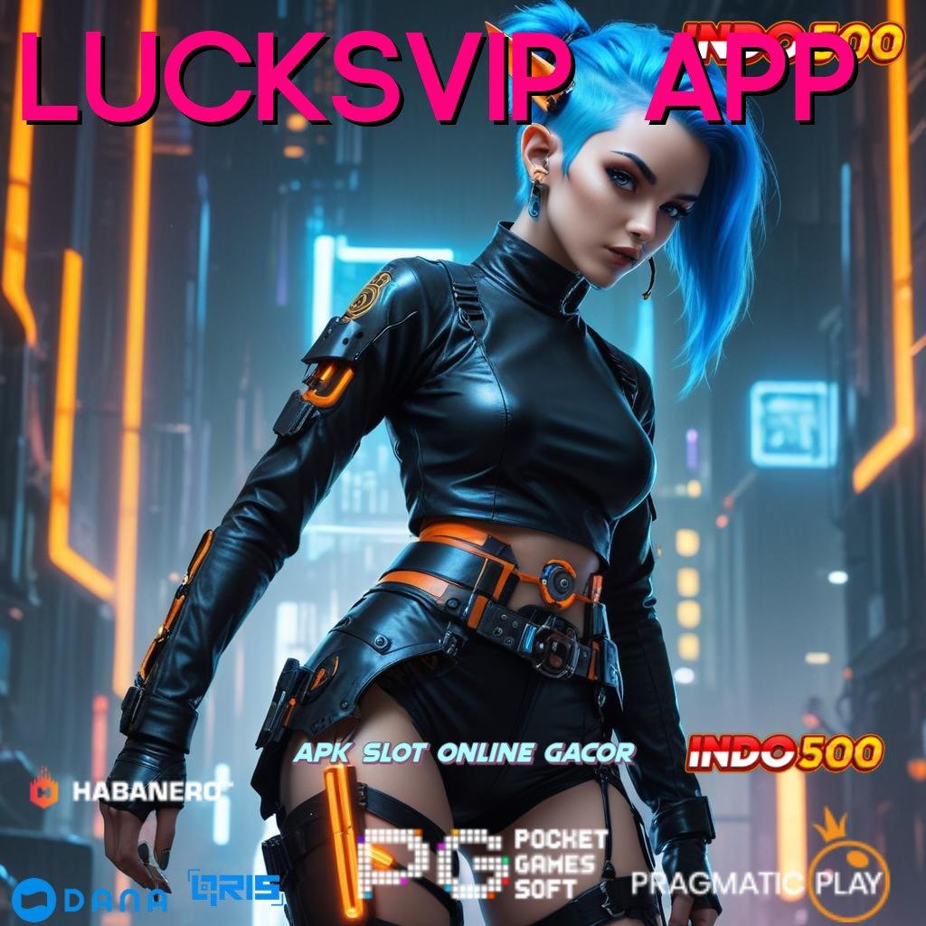 LUCKSVIP APP → Rute Lainnya Saatnya Coba, Pasti Untung Banyak