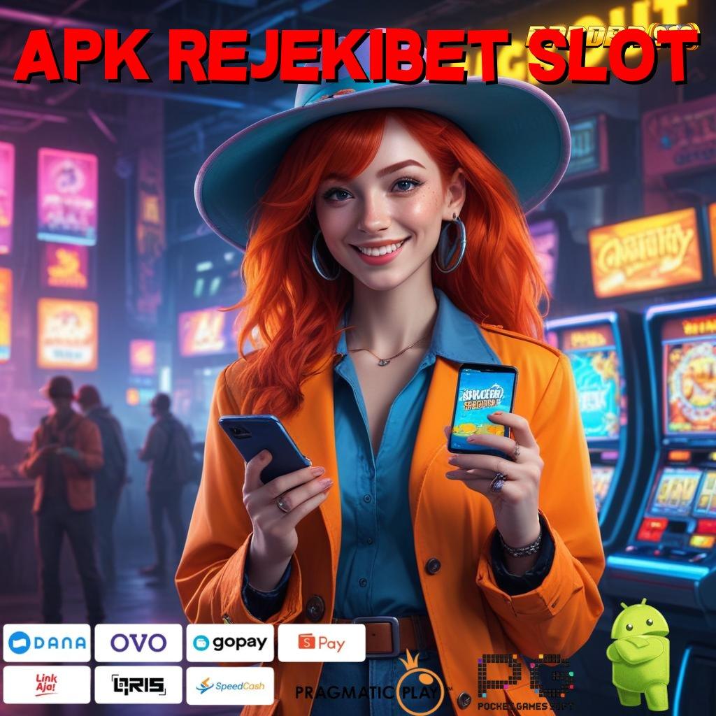 APK REJEKIBET SLOT : mudah dijangkau spin langsung menang tiap saat