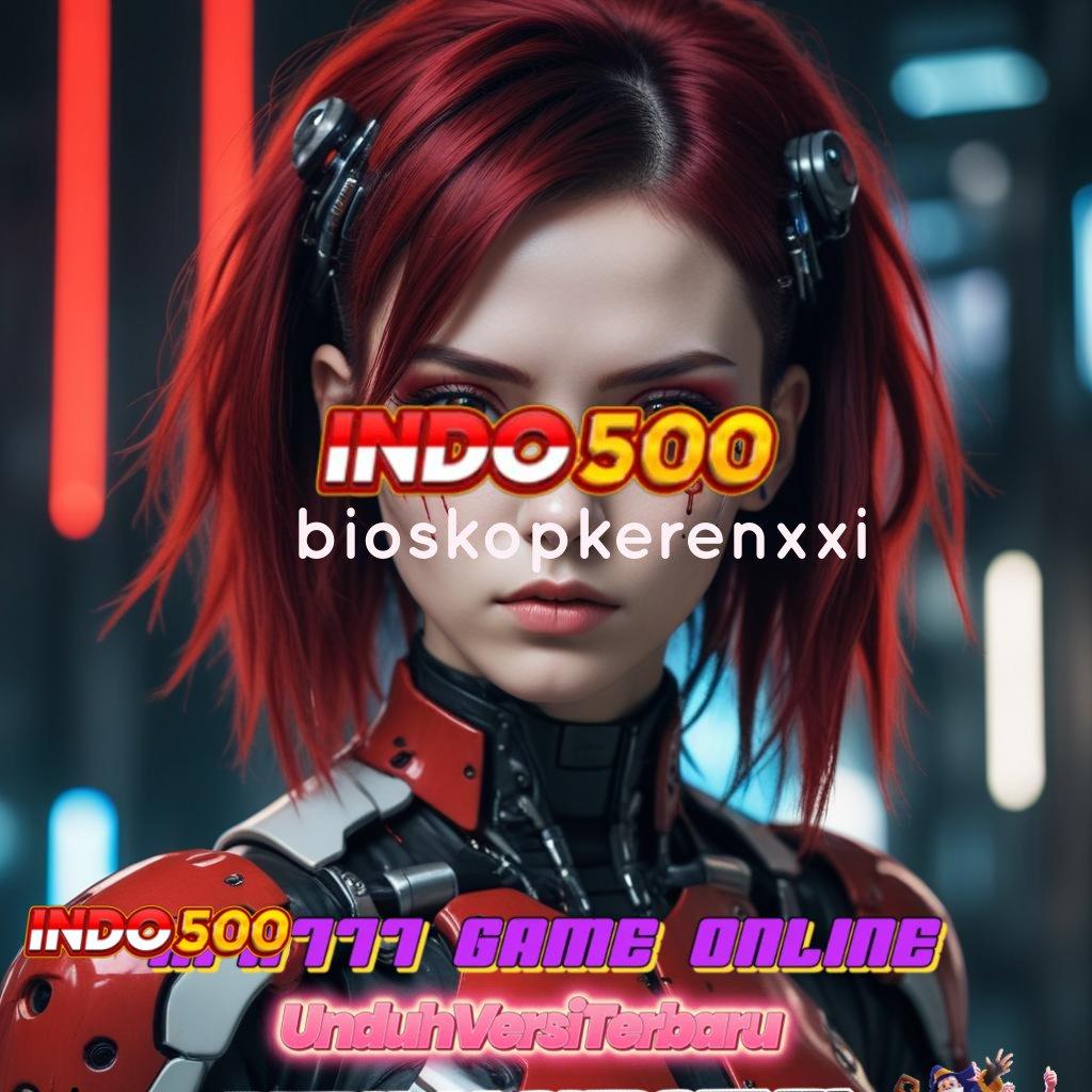 BIOSKOPKERENXXI ⇏ download file apk android