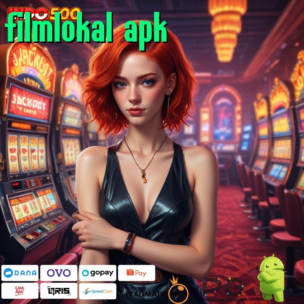 FILMLOKAL APK rtp tinggi hasil optimal dengan teknologi baru