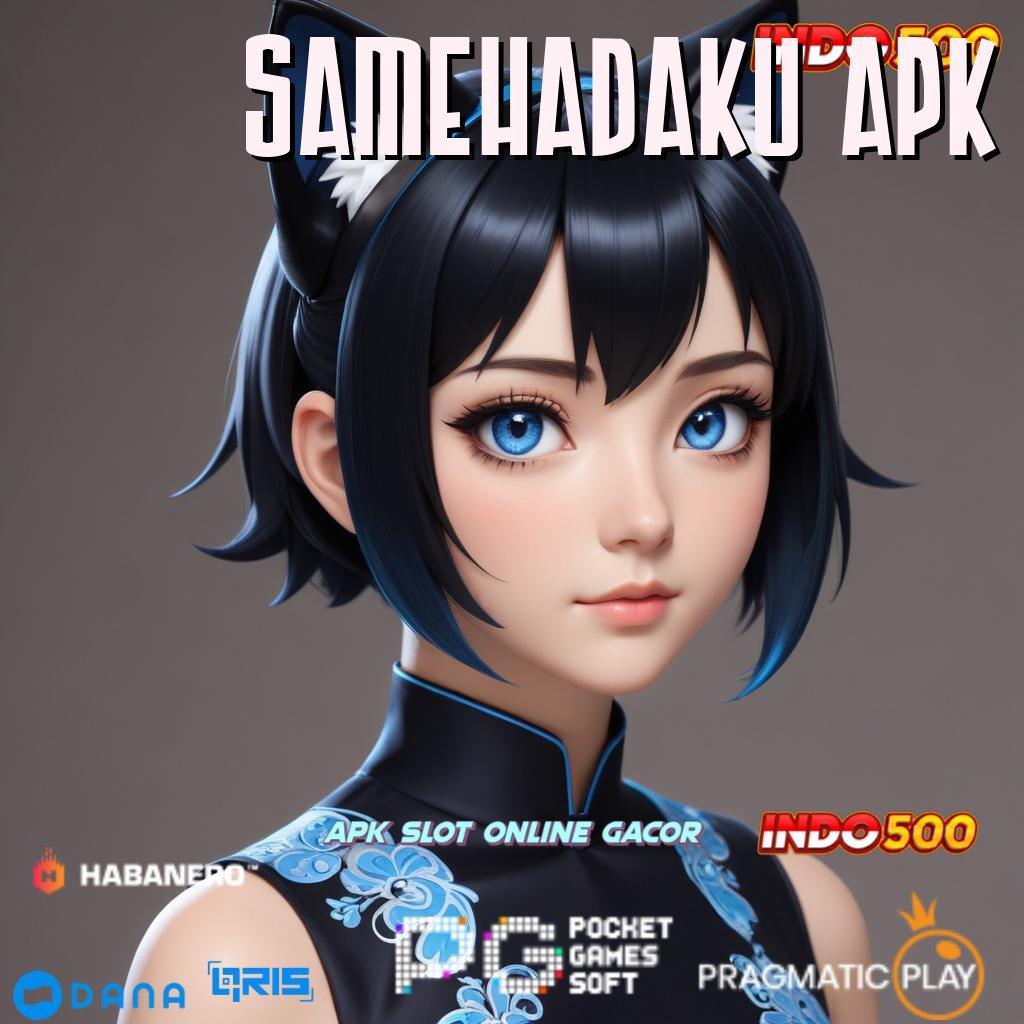 SAMEHADAKU APK → APK Event Bonus Versi 149