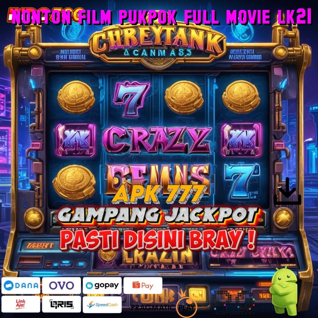 NONTON FILM PUKPOK FULL MOVIE LK21 Aplikasi Spin Kaya Instan