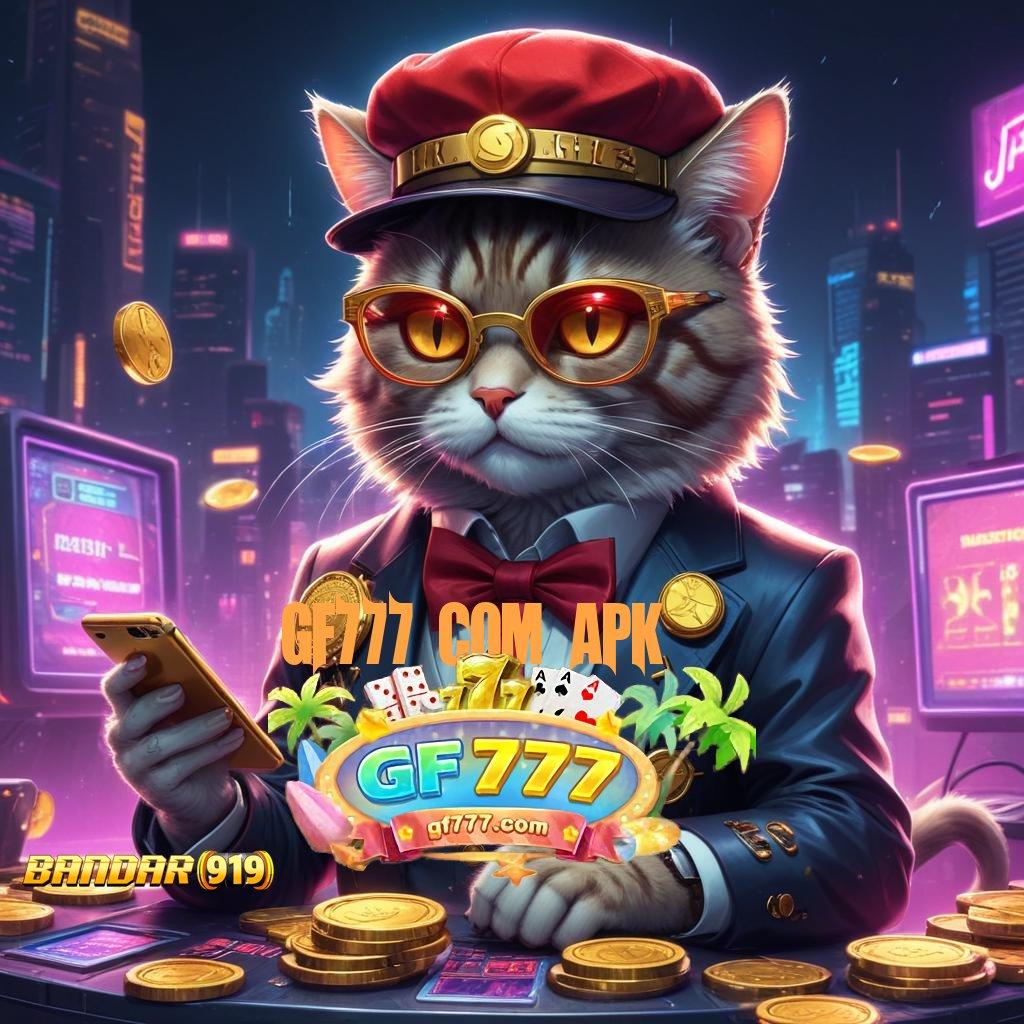 GF777 COM APK > deposit mudah menang hadiah kejutan