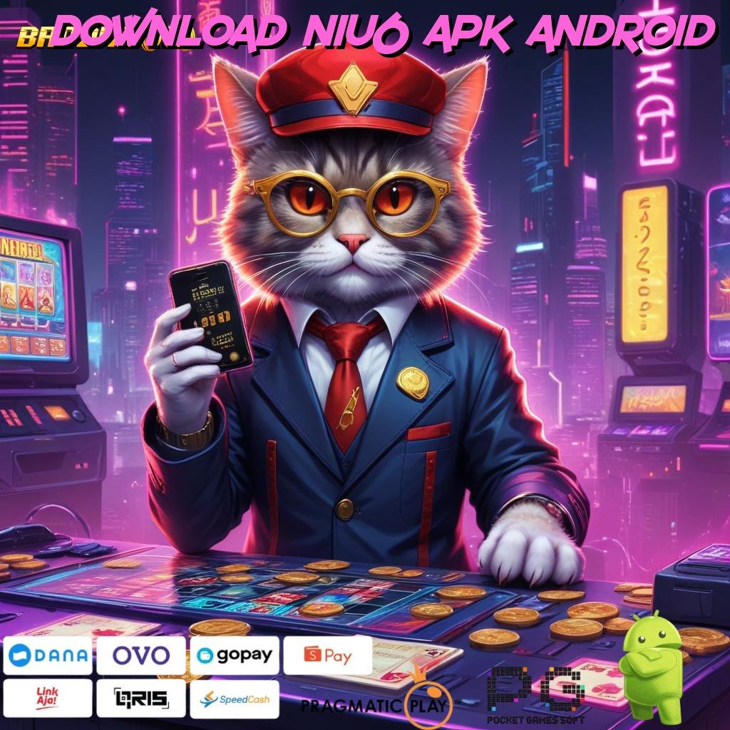 DOWNLOAD NIU6 APK ANDROID # rezeki instan langsung rtp tanpa halangan