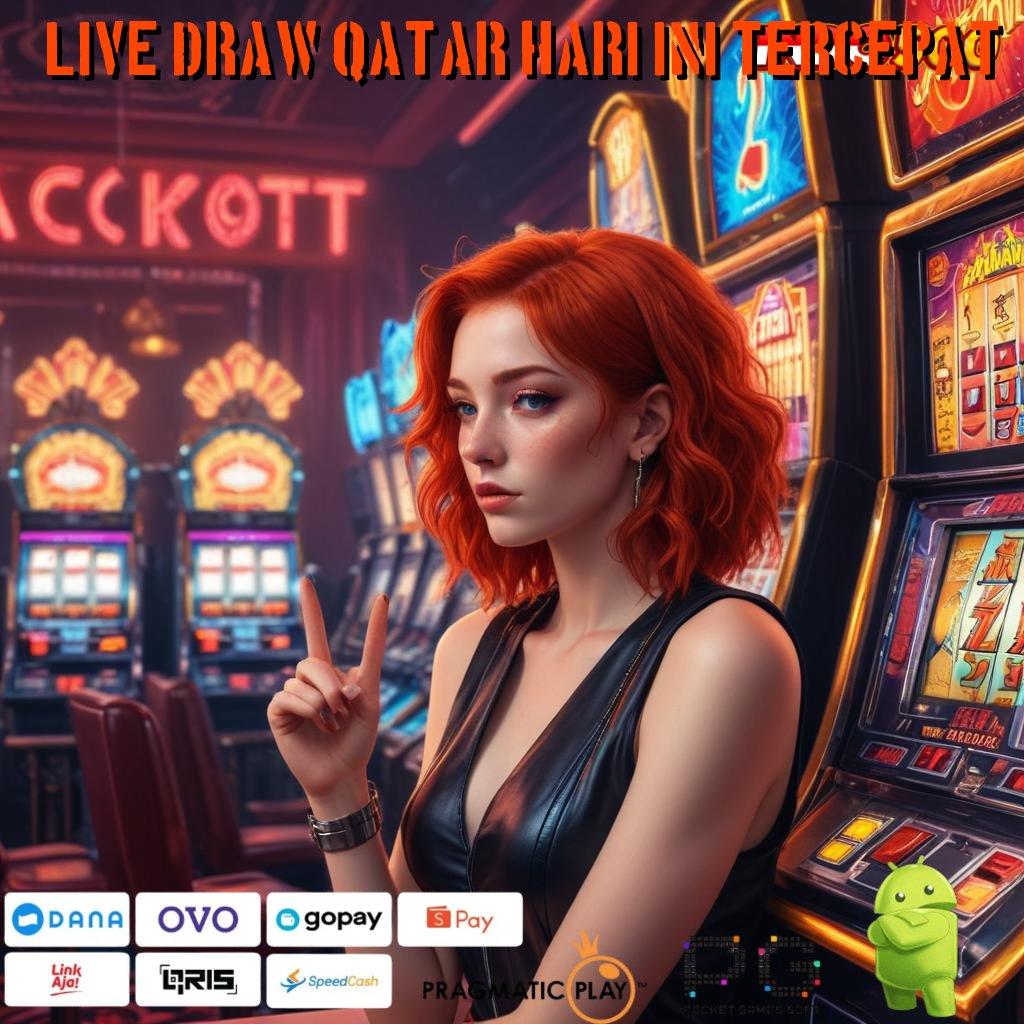 LIVE DRAW QATAR HARI INI TERCEPAT Bermanfaat Slot Mesin Gampang Profit Cepat