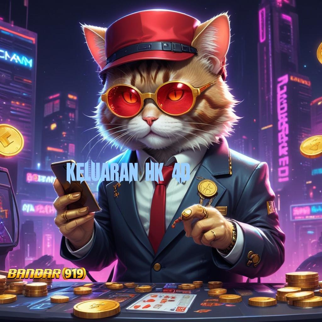 KELUARAN HK 4D ⇏ Pembaruan APK Bonus Harian Area Kerja