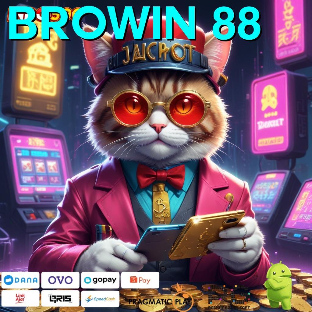 BROWIN 88 🔎 program baru