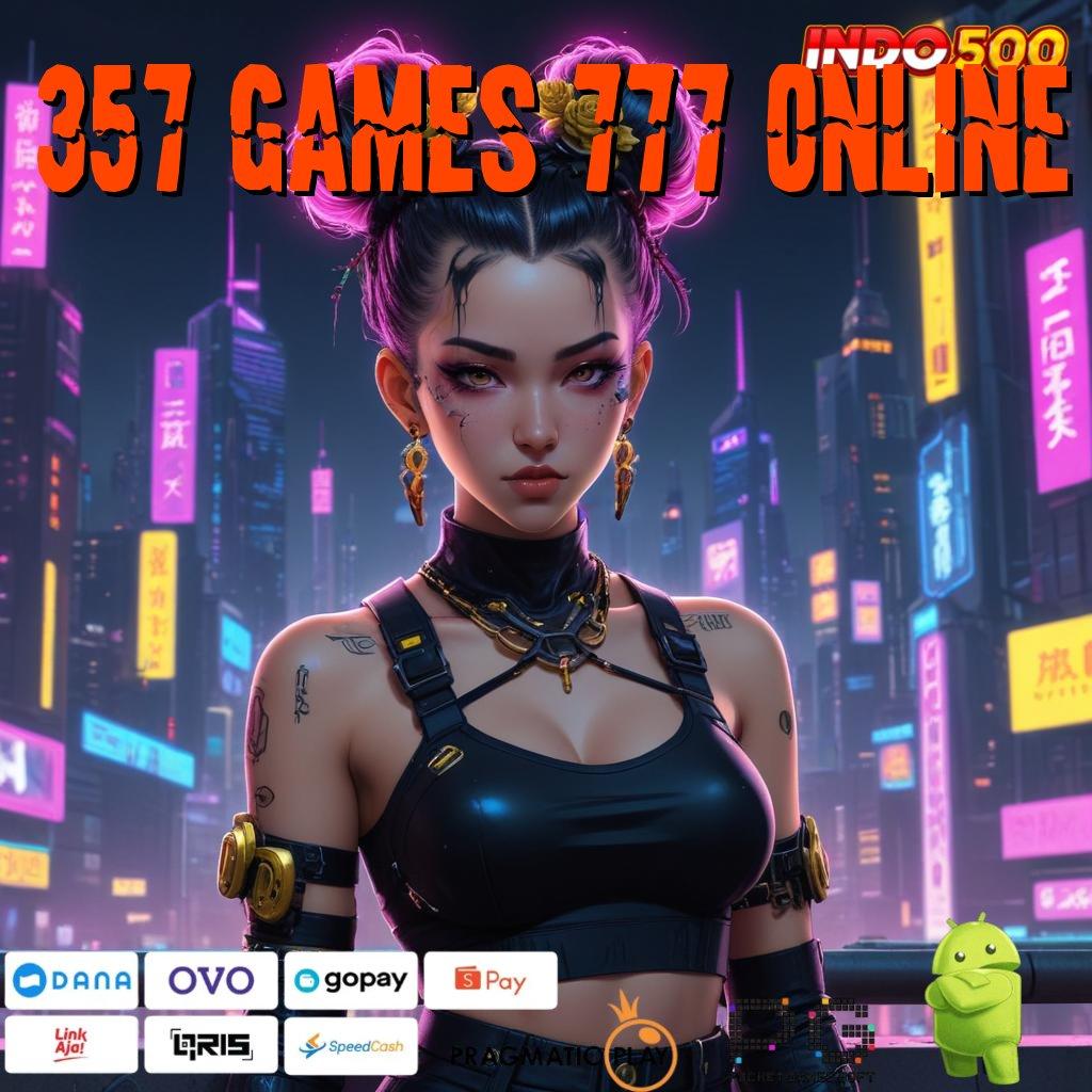 357 GAMES 777 ONLINE duit nambah langsung jalan duit nambah