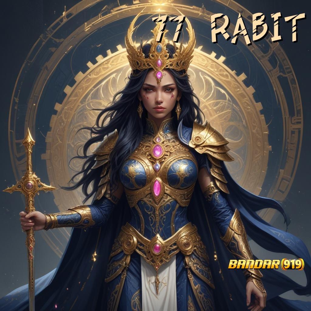 77 RABIT : duit nambah strategi ampuh model terbaru