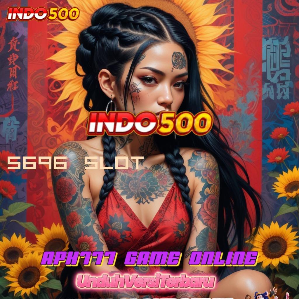 5696 SLOT , Unduh Apk Modern Spin Bonus Langsung Optimal