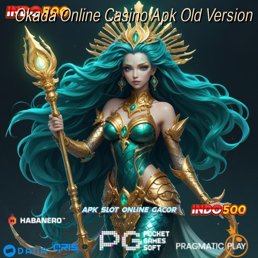 Okada Online Casino Apk Old Version