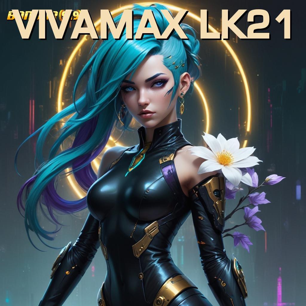 VIVAMAX LK21 ✨ Melihat Potensi Untung dari Update APK Terkini