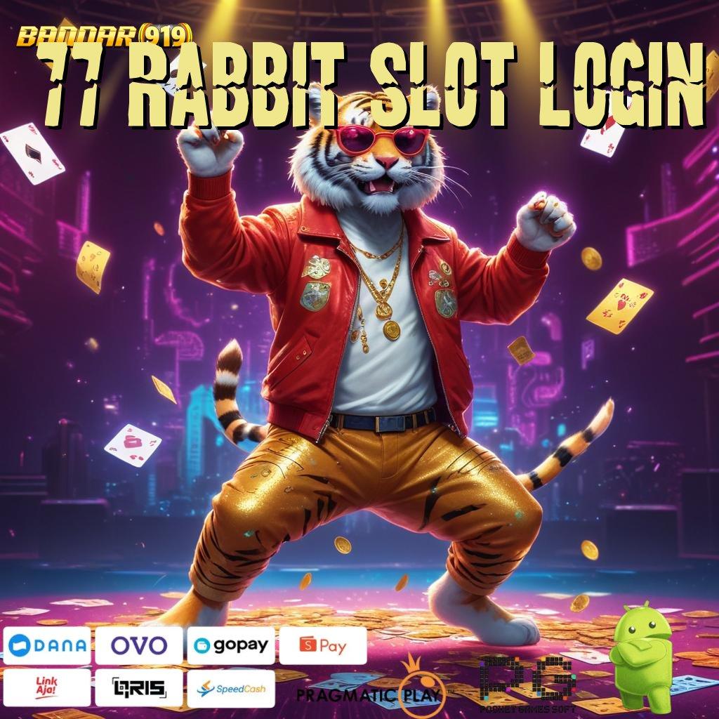 77 RABBIT SLOT LOGIN , Spin Dinamis Jalur Cepat Pakai Apk