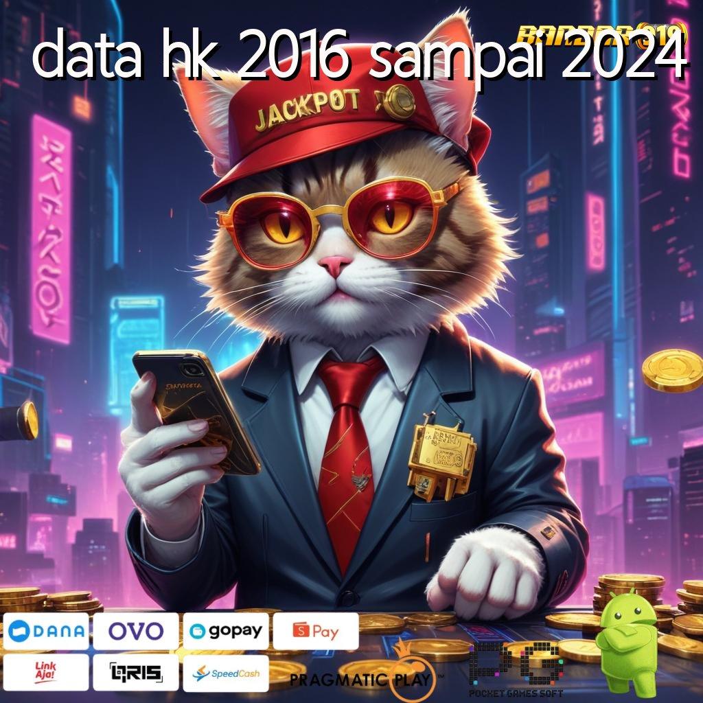 DATA HK 2016 SAMPAI 2024 | inilah hasilnya