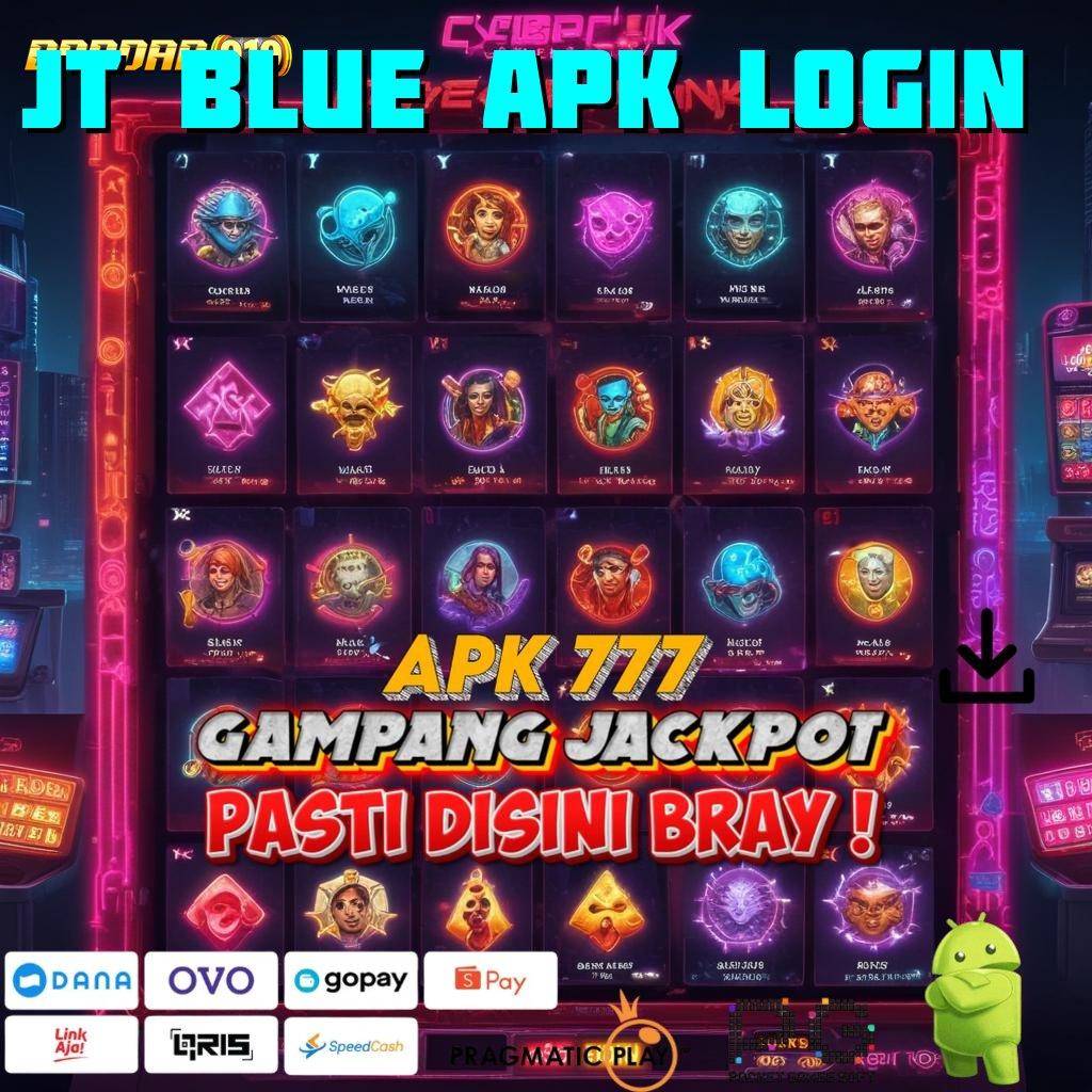 JT BLUE APK LOGIN : auto win dalam permainan lengkap dengan keuntungan besar