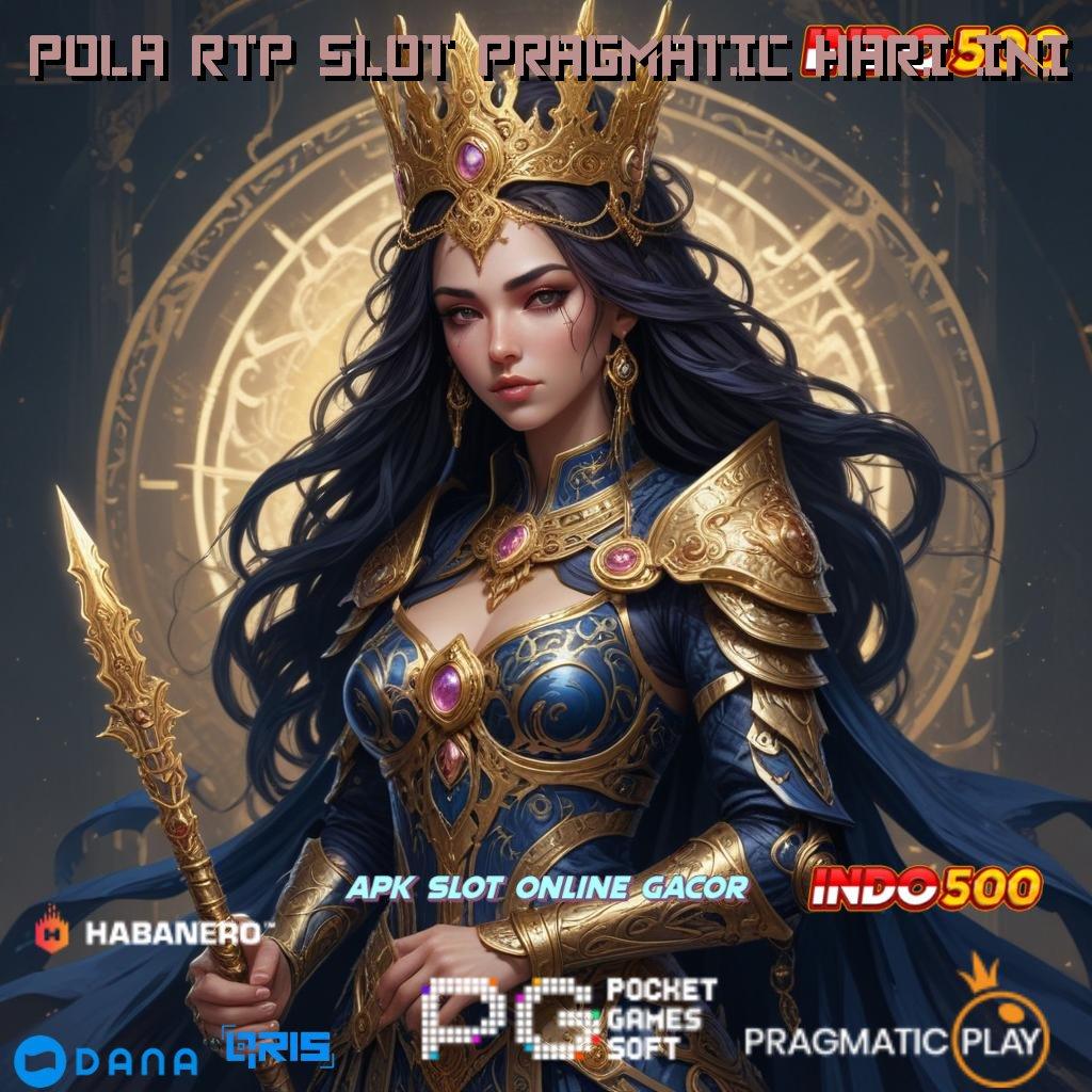 POLA RTP SLOT PRAGMATIC HARI INI 🎮 slot gacor hoki lintas dunia