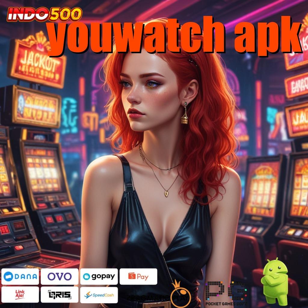 YOUWATCH APK versi android game baru unduhan tanpa kendala