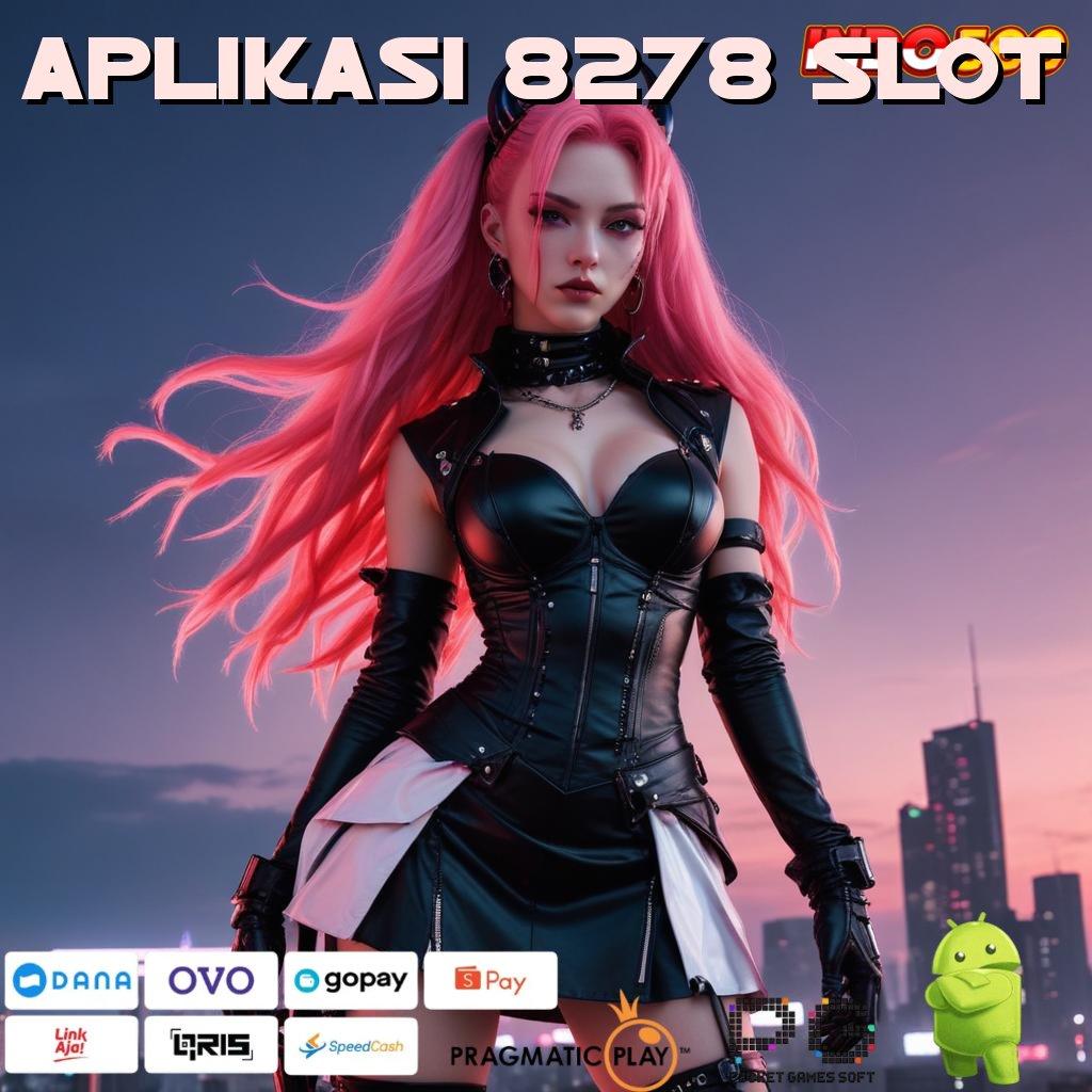 APLIKASI 8278 SLOT Versi Baru Rebut Jackpot