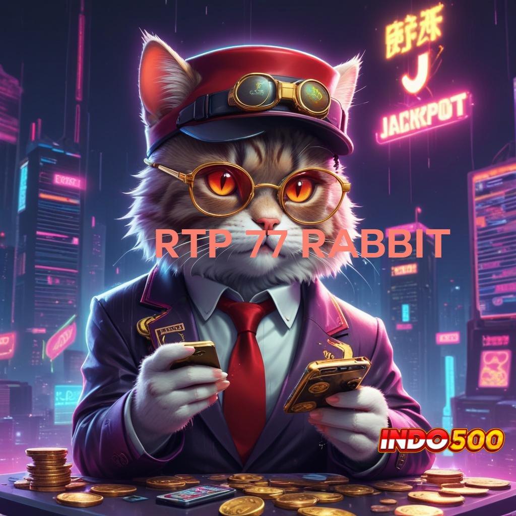 RTP 77 RABBIT ✨ tempat ruang interaksi sistem kerja pondasi digital antarmuka