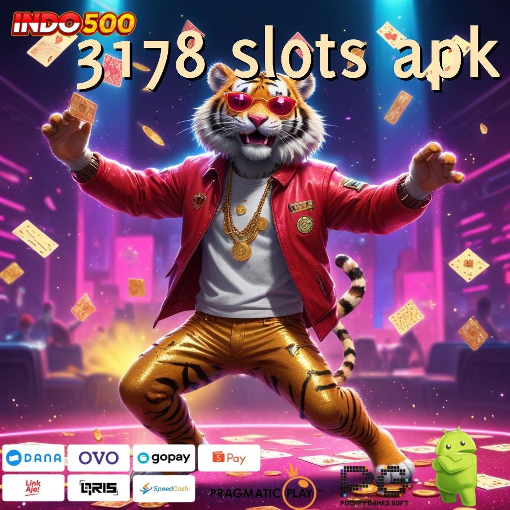 3178 SLOTS APK Adalah Tajir Download Apk Android Asli Terbaru