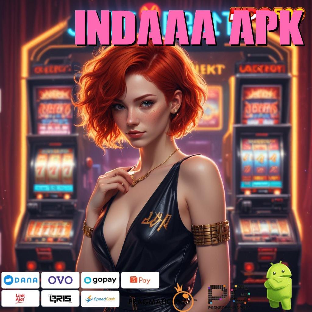 INDAAA APK Bonus APK Pembaruan 115