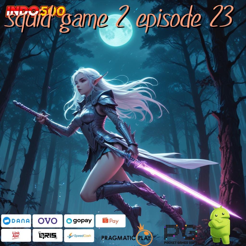 SQUID GAME 2 EPISODE 23 Situs Terpadu Permainan Slot Thailand