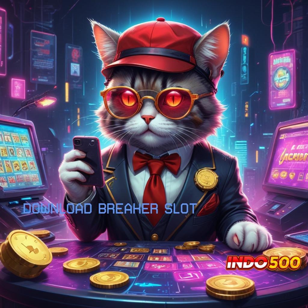 DOWNLOAD BREAKER SLOT Game Gampang Bonus Auto Masuk Akun