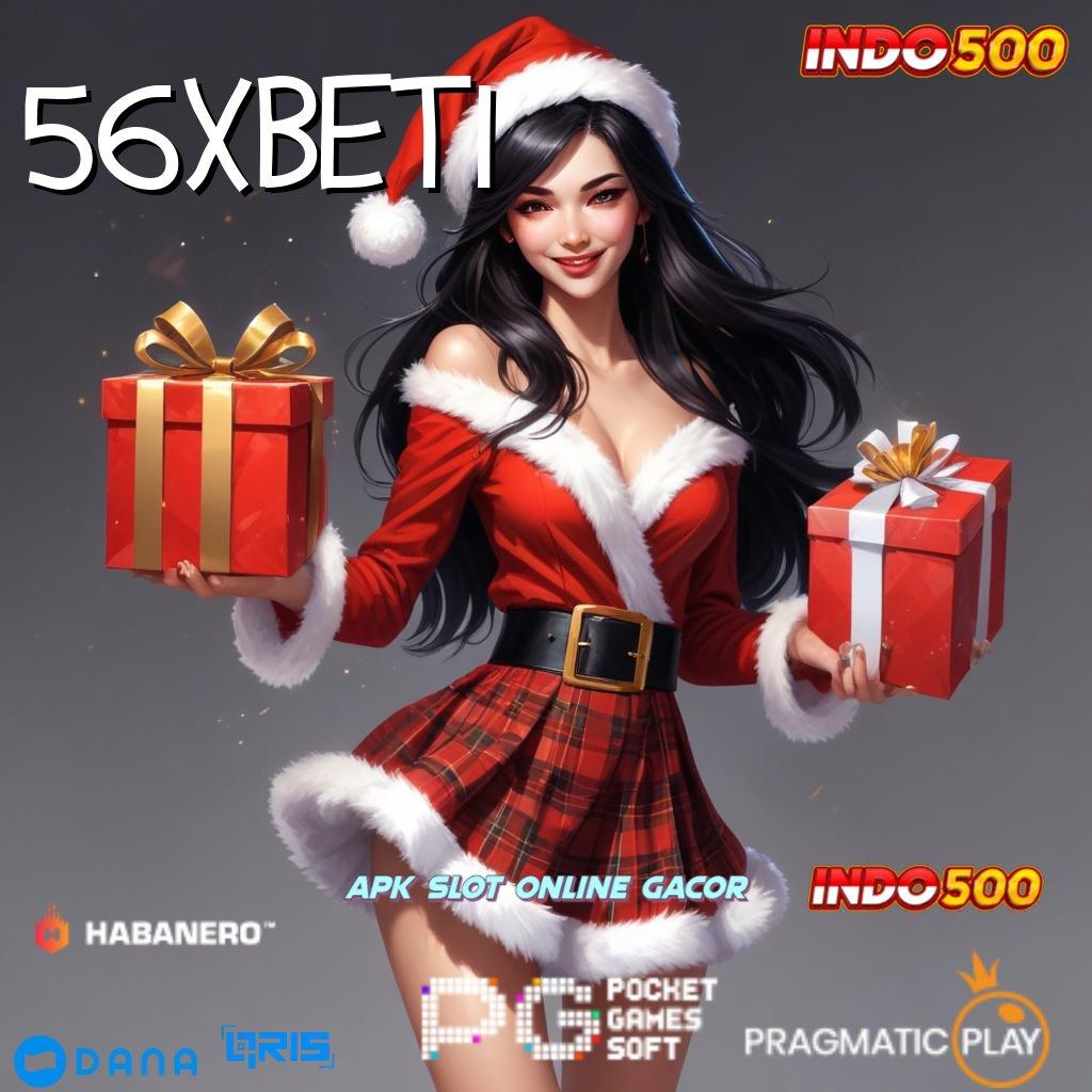 56XBET1 → Balance Stabil Aman Apk Slot Gacor 777 Unduh Versi Terupdate