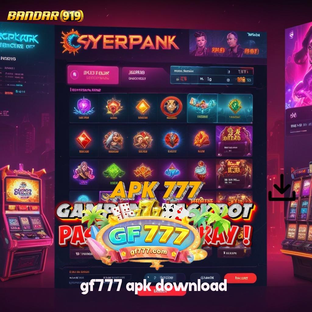 GF777 APK DOWNLOAD ➰ cara implementasi slot gacor auto maxwin