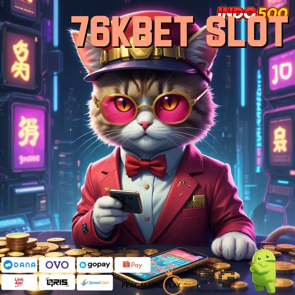 76KBET SLOT Spin Receh Gampang Rejeki Langsung Cair