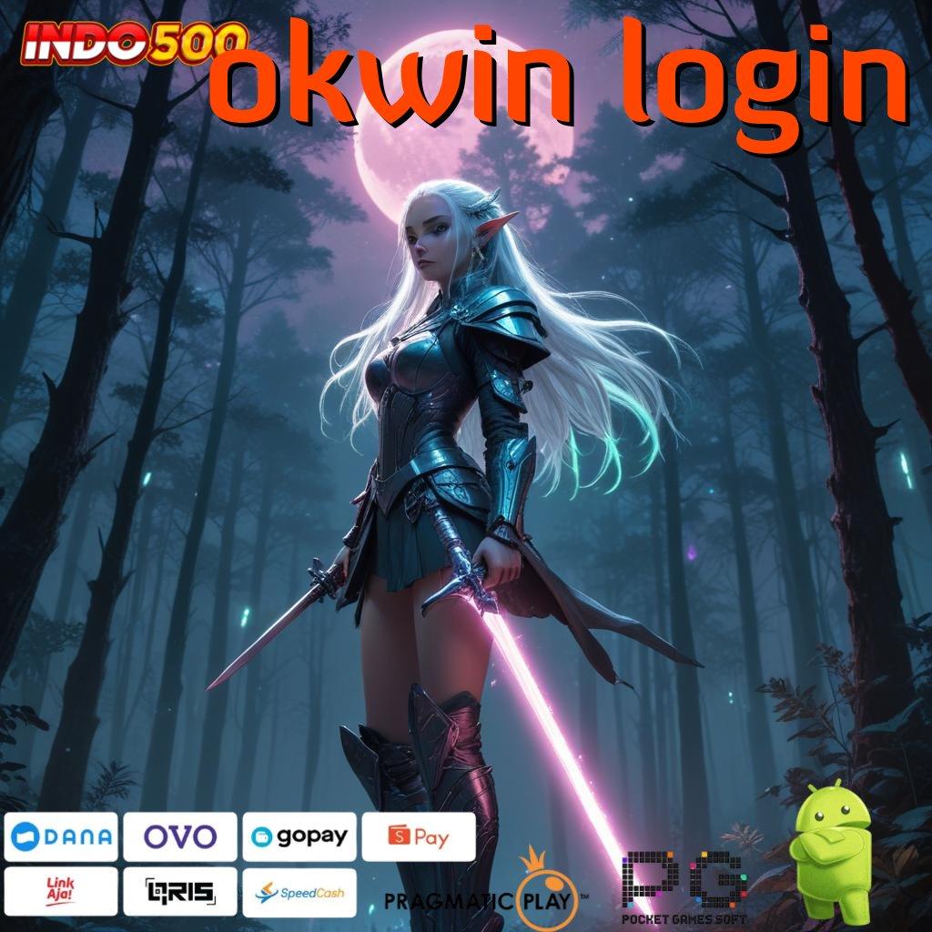 OKWIN LOGIN dinamis tanpa modal roda bahagia terjamin