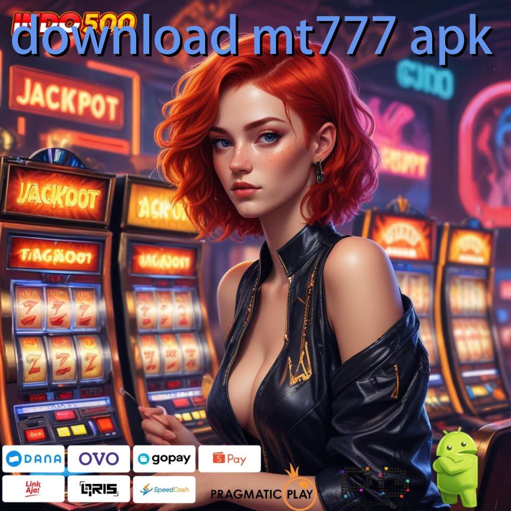 DOWNLOAD MT777 APK Versi Baru Jackpot Melimpah