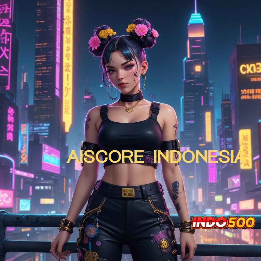 AISCORE INDONESIA Teknologi Apk Baru Perkuat Mesin Cerdas