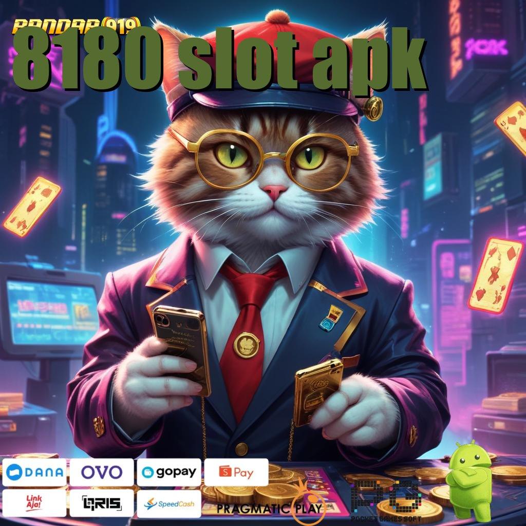 8180 SLOT APK # Depo Kilat Voucher Rizki Kiriman Hadiah