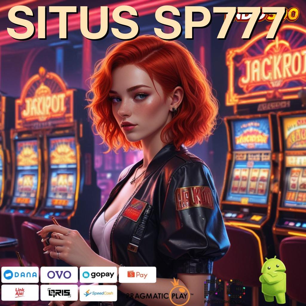 SITUS SP777 Jalur Pintar Mesin Jackpot Pasti Untung