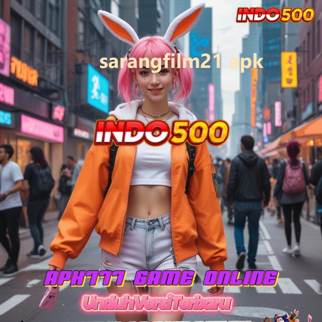 SARANGFILM21 APK 💥 Layanan Depo Bonus Prima Event