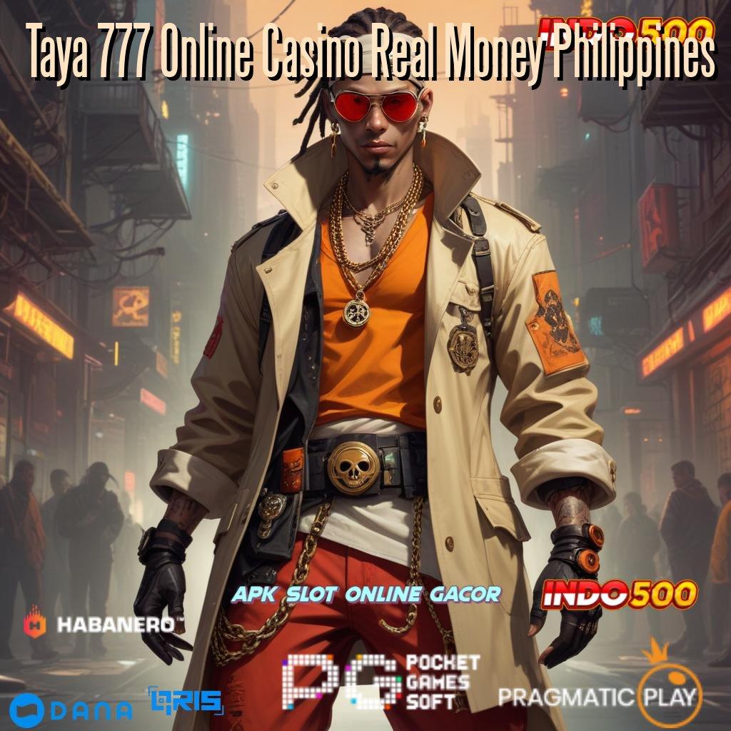 Taya 777 Online Casino Real Money Philippines