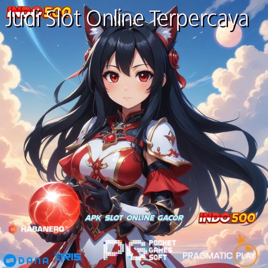 Judi Slot Online Terpercaya