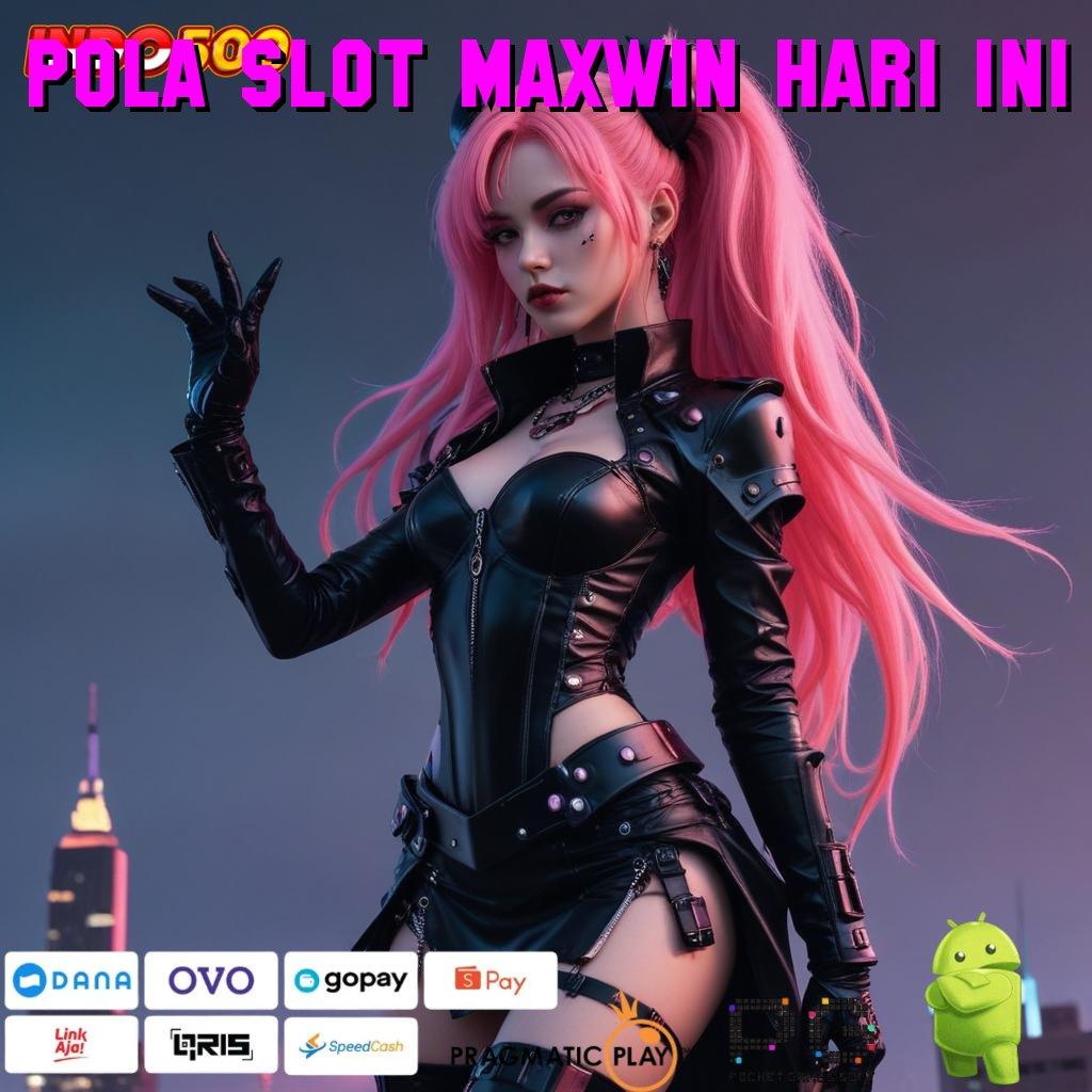 POLA SLOT MAXWIN HARI INI memperoleh yakin menang mutlak