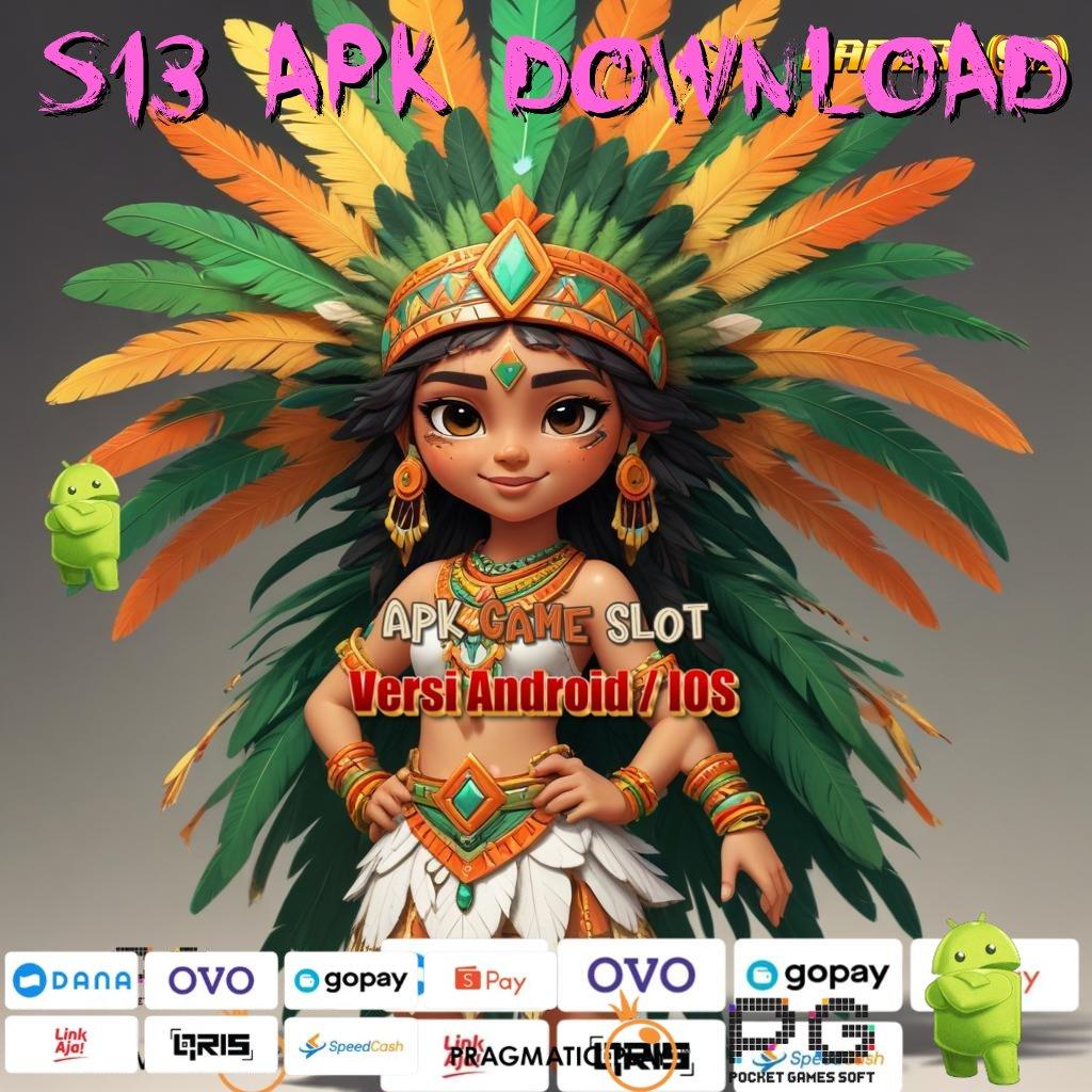 S13 APK DOWNLOAD @ (Versi New) (Update) 5.0.1 Baru APK Untuk Untung Maksimal