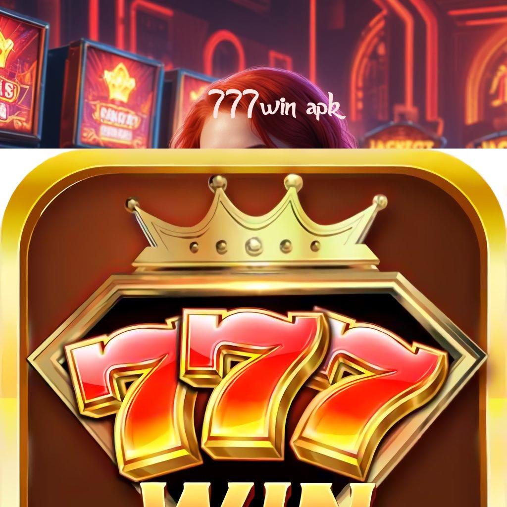 777WIN APK ≫ langkah praktis raih untung besar cepat