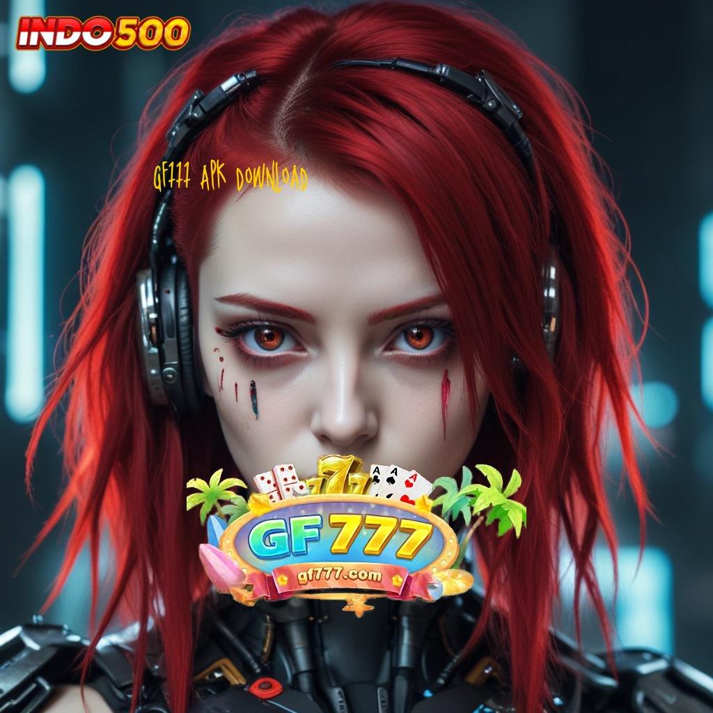 GF777 APK DOWNLOAD Unduh Versi 2.586 Terbaru – Winrate Dijamin, Kemenangan di Depan Mata