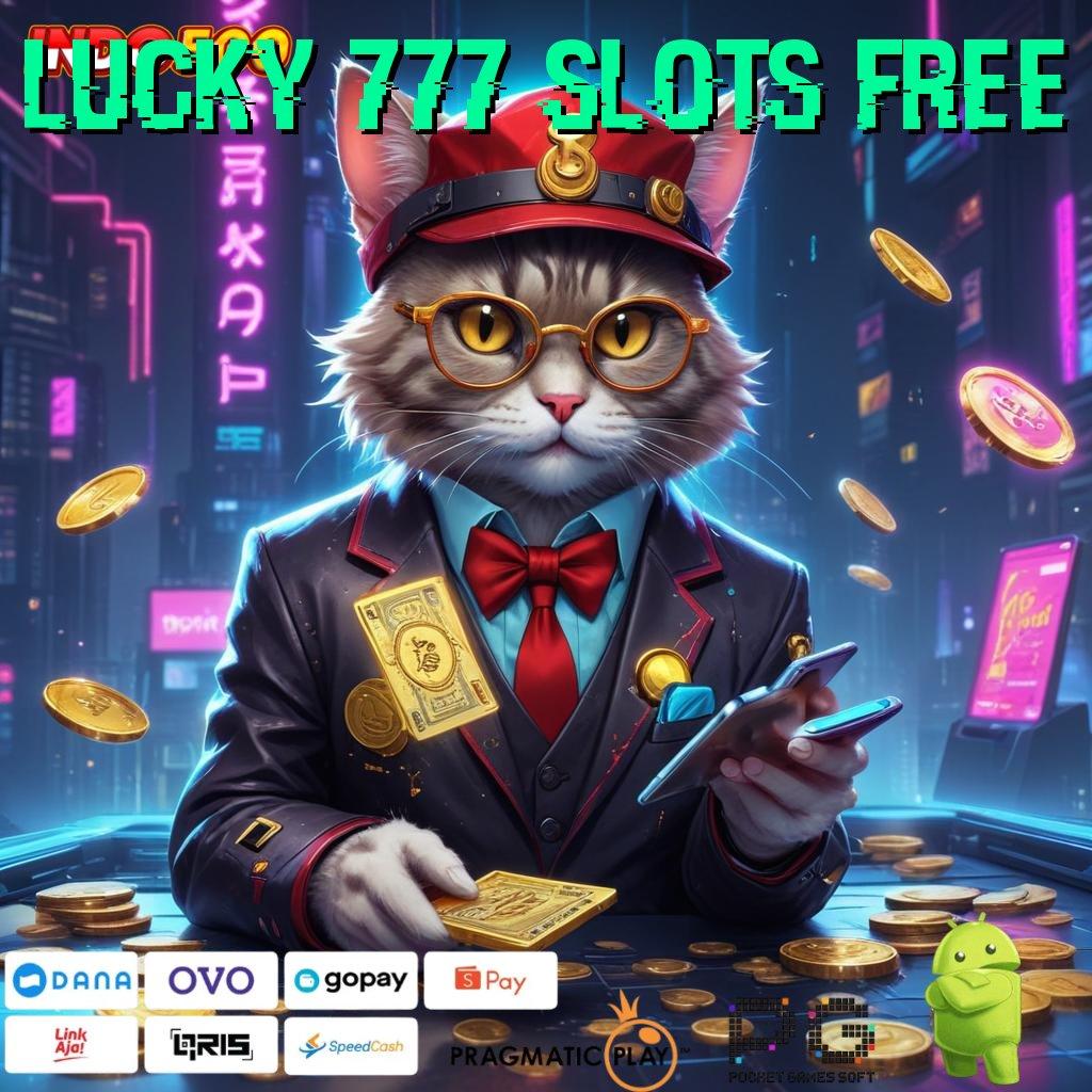 LUCKY 777 SLOTS FREE Spin Receh Langsung Tembus Scatter