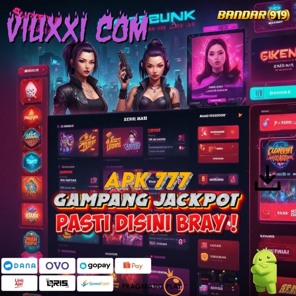 VIUXXI COM , tekun slot sosial juara stabil