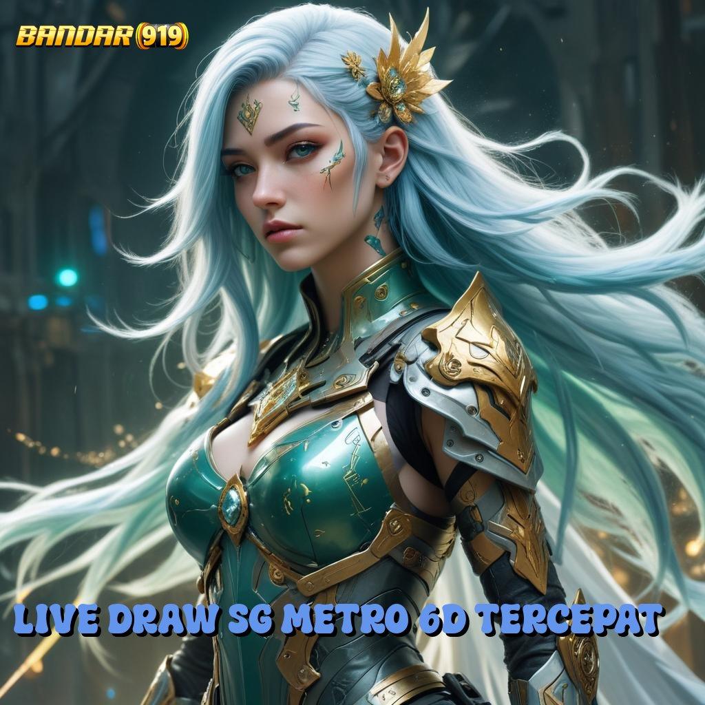 LIVE DRAW SG METRO 6D TERCEPAT 💥 Maxwin Mudah Penyedia Dukungan Usaha